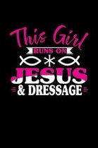 This Girl Runs on Jesus & Dressage