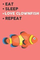 Eat Sleep Love Clownfish Repeat