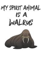 My Spirit Animal Is A Walrus