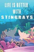 Life Is Better With Stringrays
