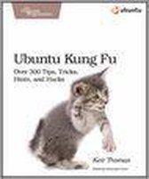 Ubuntu Kung Fu - Tips, Tricks and Hacks