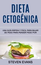 SERIES -  Dieta Cetogénica: Una Guía Rápida Y Fácil Para Bajar De Peso Para Perder Peso Por