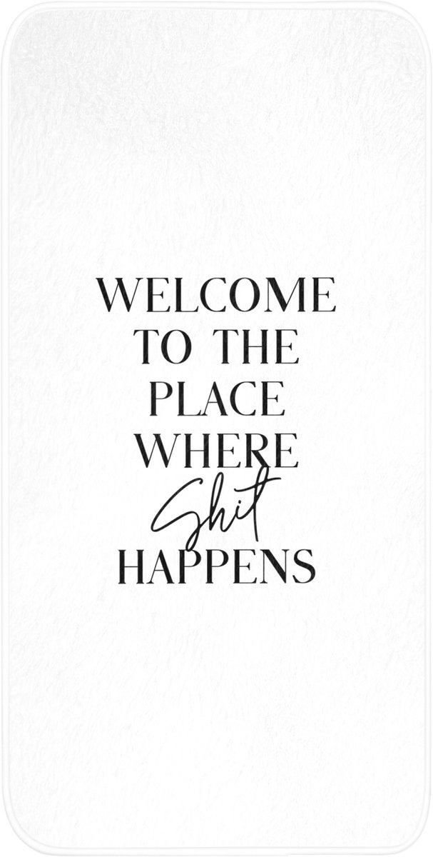 Badmat 60x120 cm - Antislip - Quotes - Welcome to the place where shit happens - Wit - Humor - Badmatten voor badkamer - Badkamermat - Douchemat - Badkamer mat