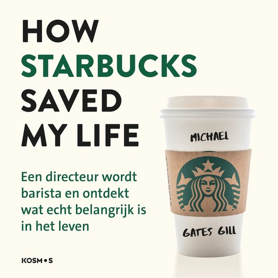 How Starbucks saved my life - Nederlandse editie - cover