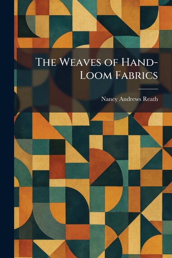 The Weaves of Hand-Loom Fabrics - cover