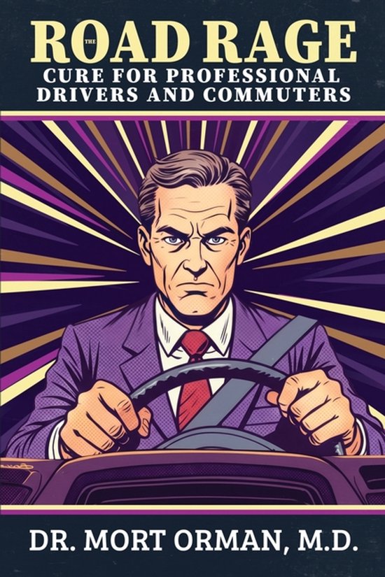 The Road Rage Cure For Professional Drivers and Commuters - cover