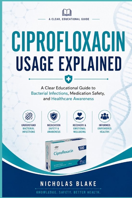 Livre 'Ciprofloxacin Usage Explained' à couverture bleue et blanche, avec une boîte de Ciprofloxacin 500 mg.