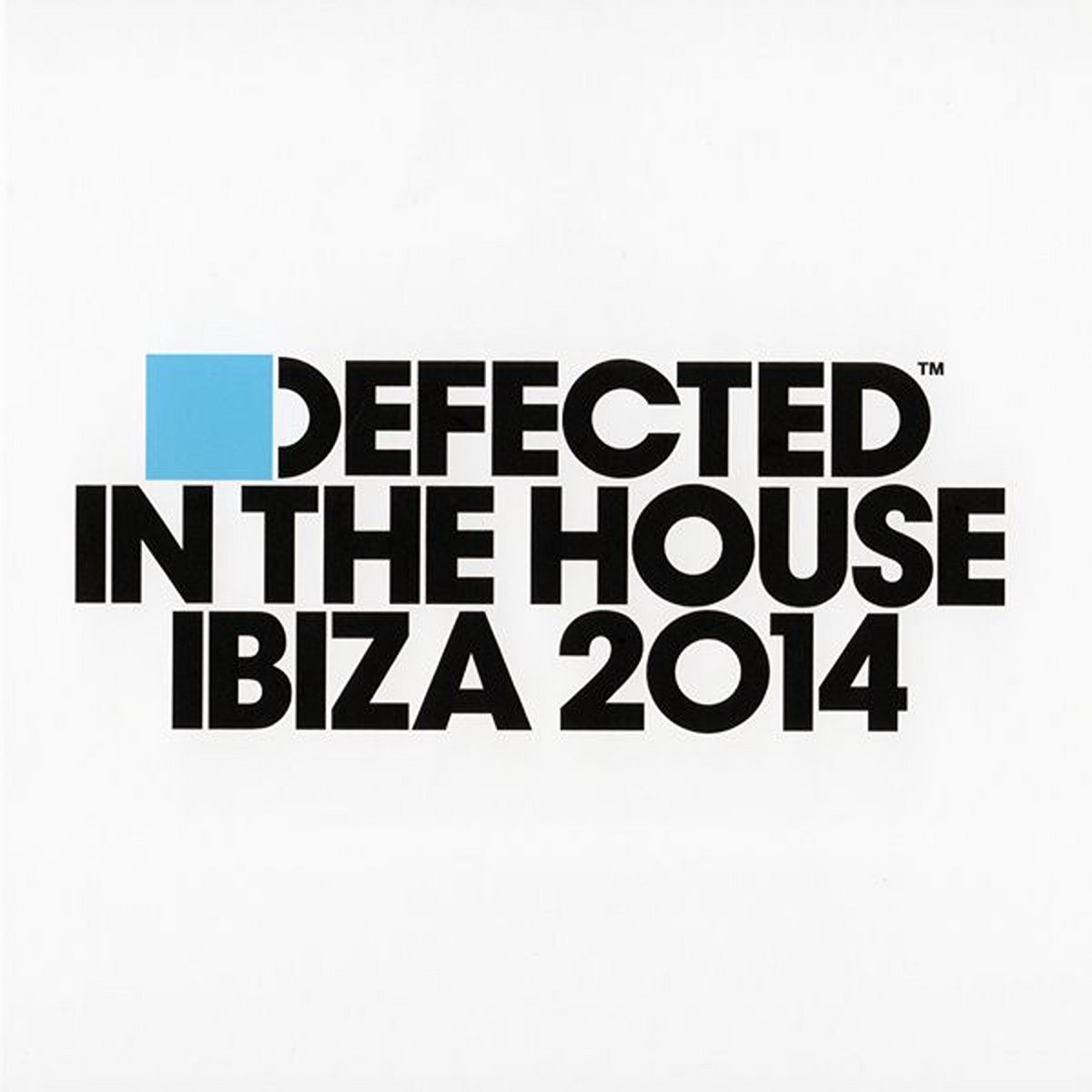 Defected in the house - Ibiza 2014