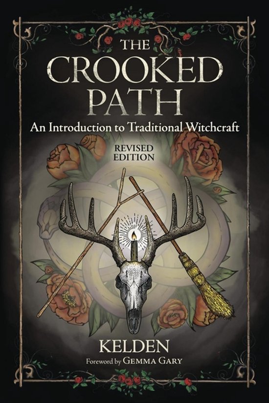 The Crooked Path An Introduction to Traditional Witchcraft