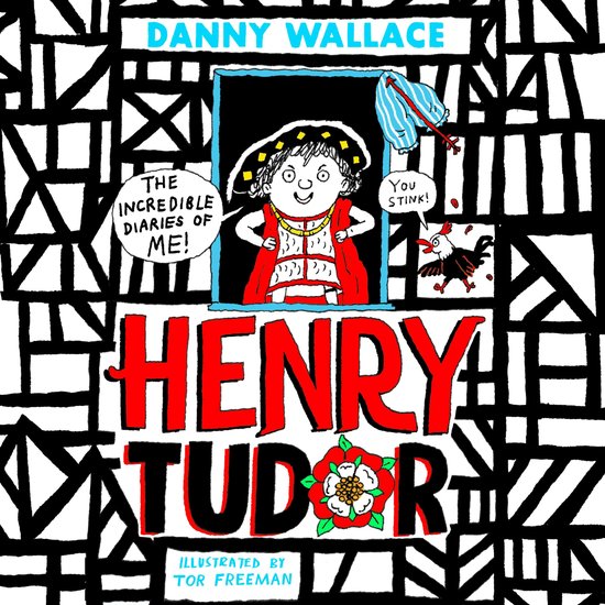 Henry Tudor: The Incredible Diaries of Me! - cover