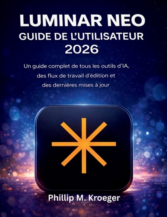 Luminar Neo Guide De L'utilisateur 2026 - cover