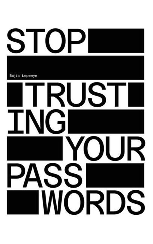 Stop Trusting Your Passwords - cover
