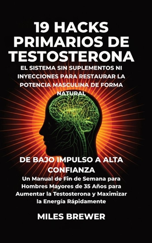19 Hacks Primarios de Testosterona - El Sistema Sin Suplemen ... - cover