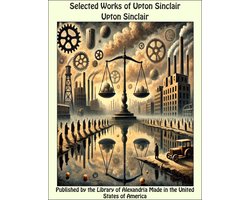 Selected Works of Upton Sinclair