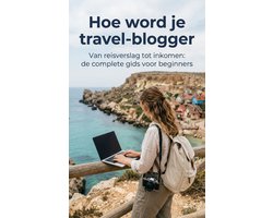 Hoe word je travel-blogger