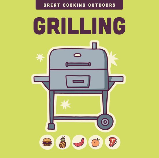 The Great Cooking Outdoors series- Grilling - cover