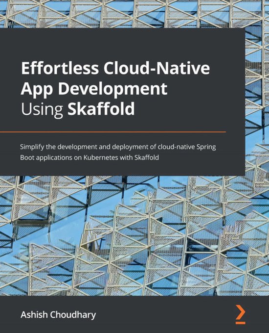 Effortless Cloud-Native App Development Using Skaffold - cover