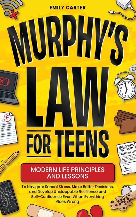 Boekomslag: Murphy's Law for Teens, met gele achtergrond en illustraties van technologieproblemen en stress.
