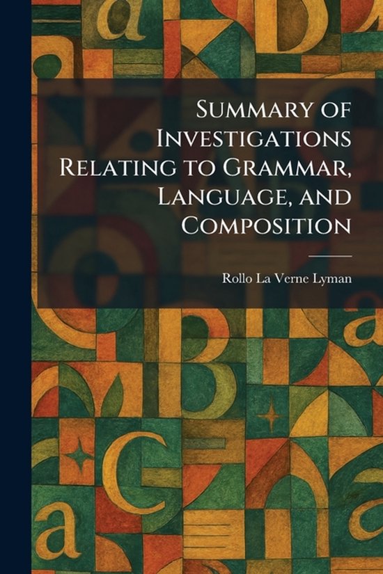 Summary of Investigations Relating to Grammar, Language, and ... - cover