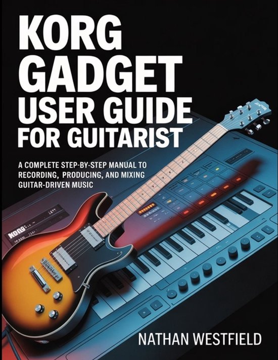 Korg Gadget User Guide For Guitarist - cover