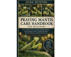 Praying Mantis Care Handbook
