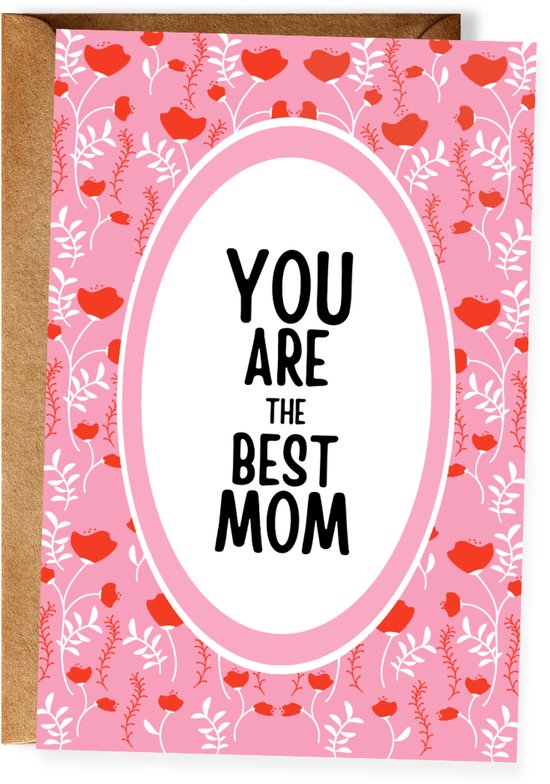 You Are The Best Mom - Moederdagkaart - Lieve kaart voor moeder - Fijne Moederdag Wenskaart - Bloemen - Ansichtkaart (10x15 cm incl. envelop)