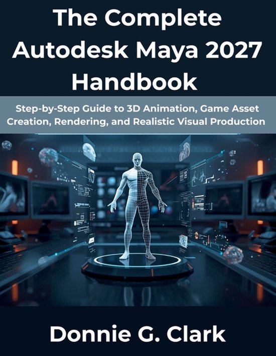 The Complete Developer-The Complete Autodesk Maya 2027 Handb ... - cover
