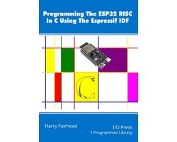 Programming The ESP32 RISC In C Using The Espressif IDF