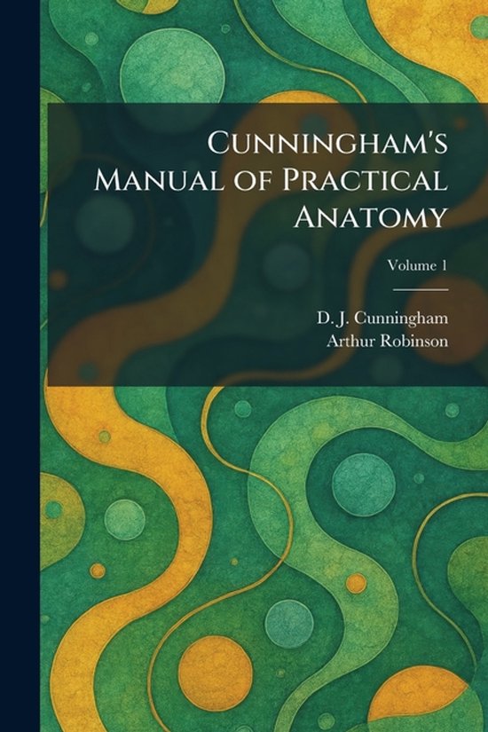 Cunningham's Manual of Practical Anatomy - cover