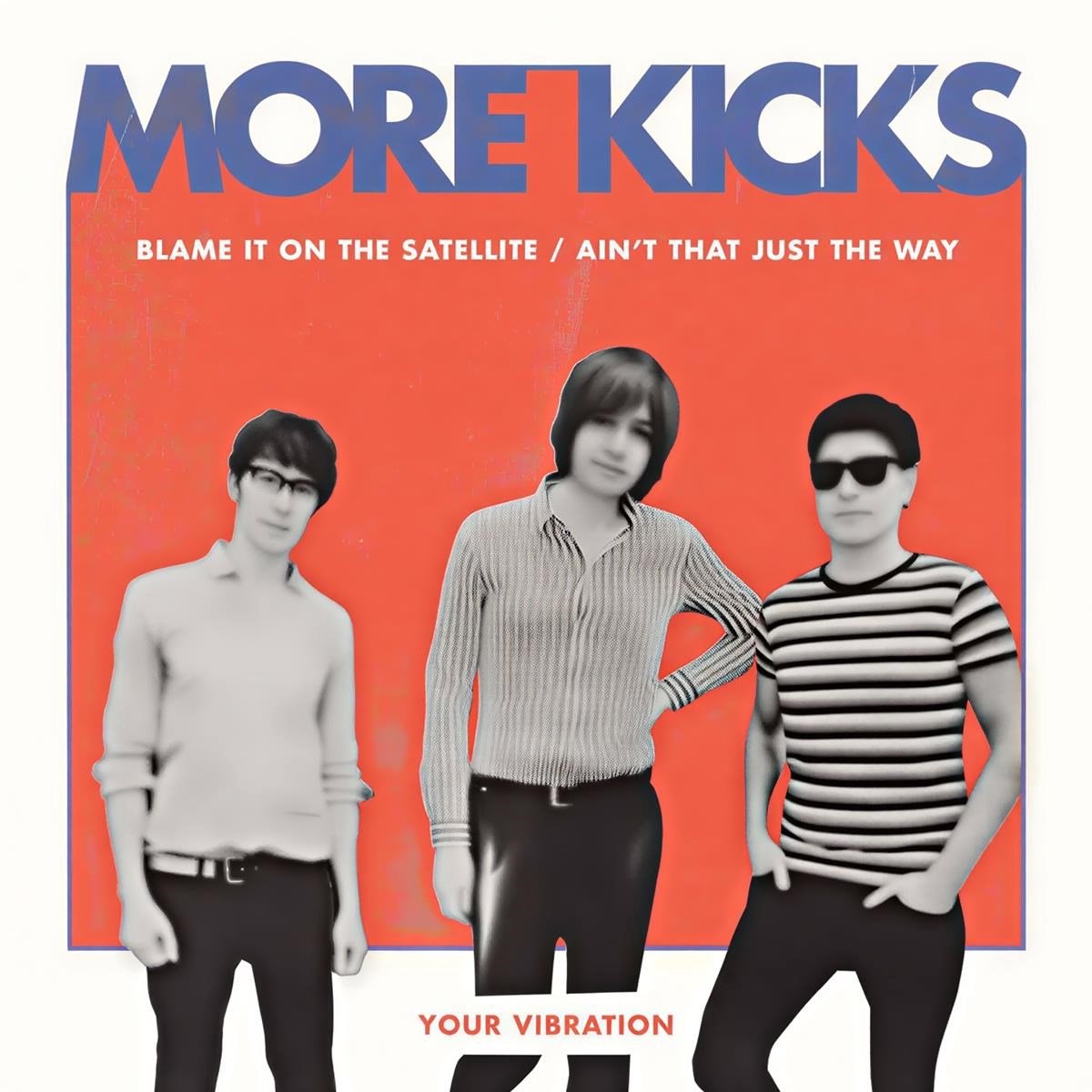 More Kicks - Blame It On The Satellite (7" Single)