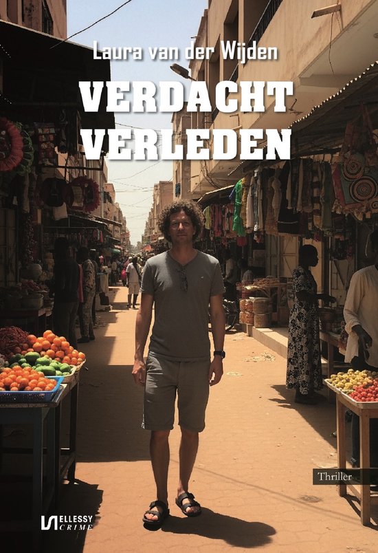 Boekcover met de titel 'Verdacht verleden' van Laura van der Wijden. Een man staat in een drukke straat op een markt.