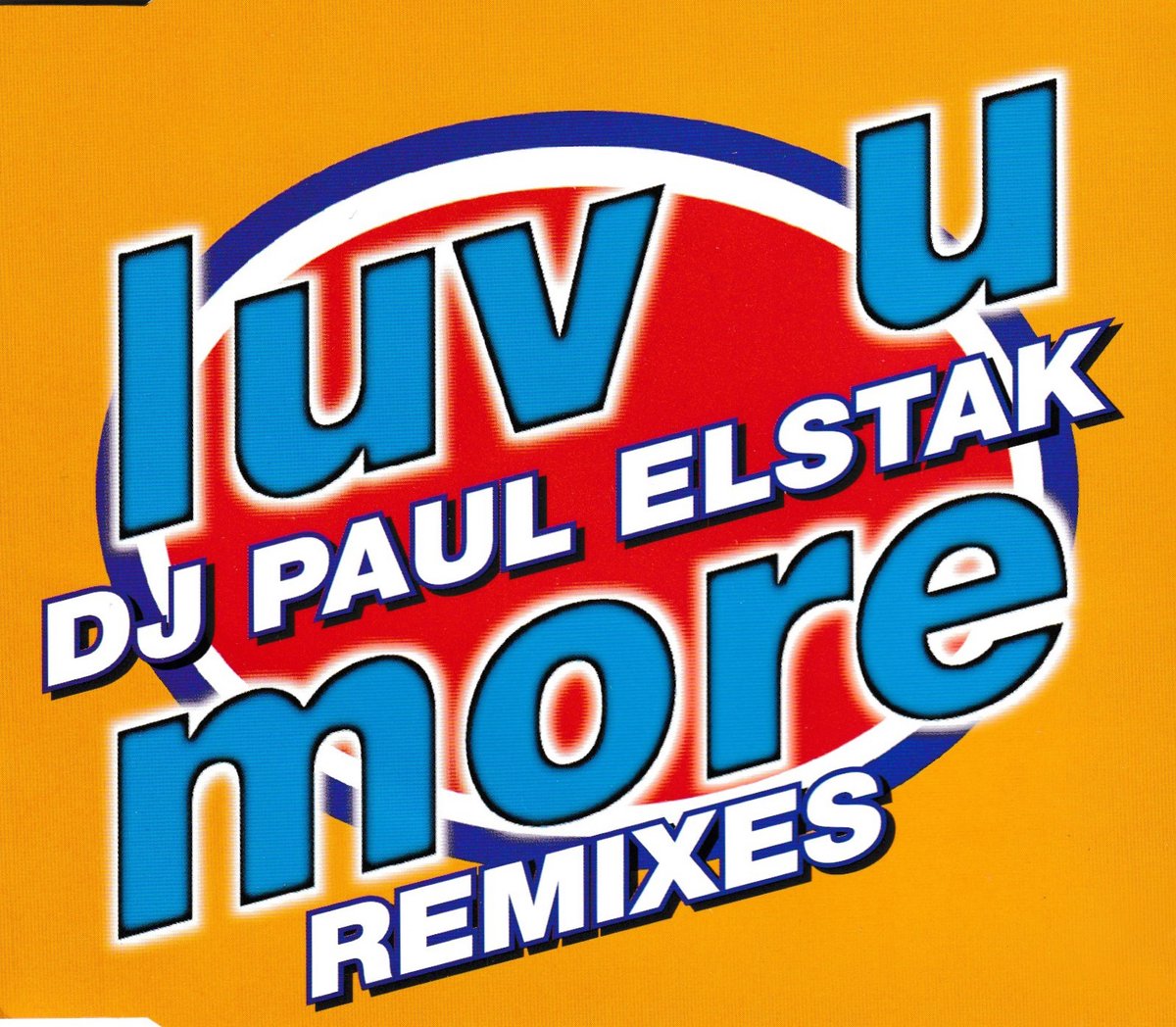 DJ Paul Elstak - Luv U More - Remixes - CD Single