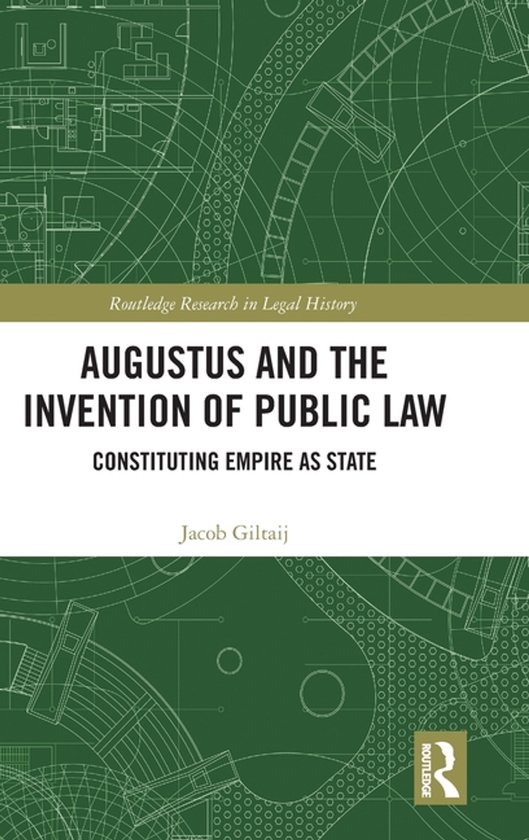 Routledge Research in Legal History- Augustus and the Invent ... - cover