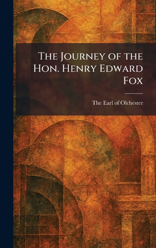 The Journey of the Hon. Henry Edward Fox - cover