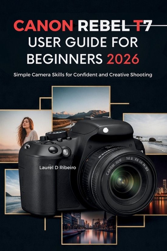 Canon Rebel T7 User Guide for Beginners 2026 - cover