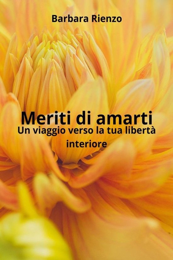 Meriti di amarti. Un viaggio verso la tua libertà interiore ... - cover