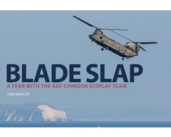 Blade Slap: A Year with the RAF Chinook Display Team