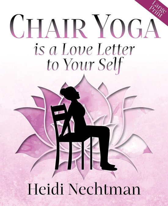 Chair Yoga is a Love Letter to Your Self - cover