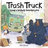 Trash Truck- Trash Truck: Donny & Walter's Surprising Day
