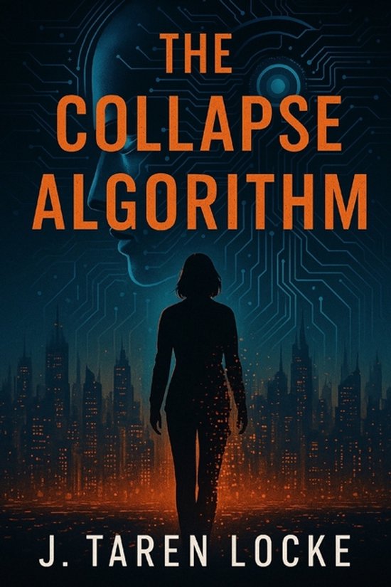 The Aetherion Global Trilogy-The Collapse Algorithm - cover