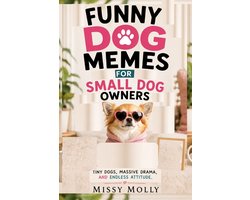 The Laugh-A-Day Collection- Funny Dog Memes for Small Dog Owners