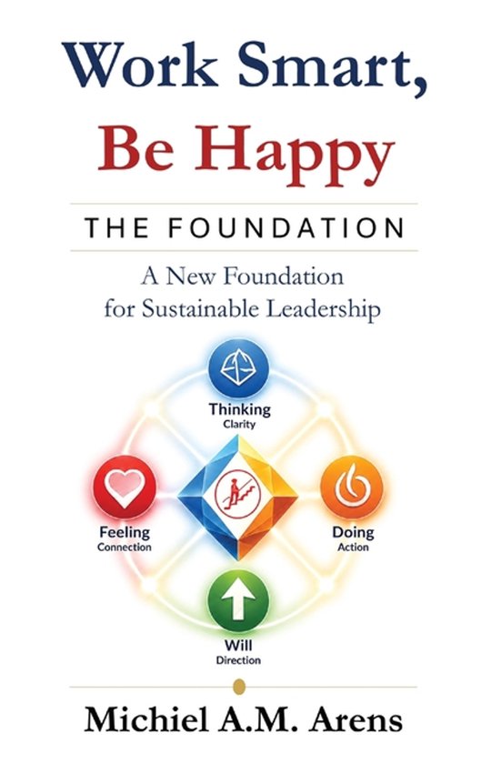 Work Smart, Be Happy; The Foundation - cover