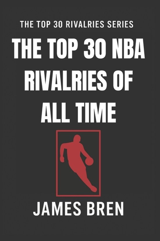 The Top 30 Rivalries-The Top 30 NBA Rivalries of all Time - cover