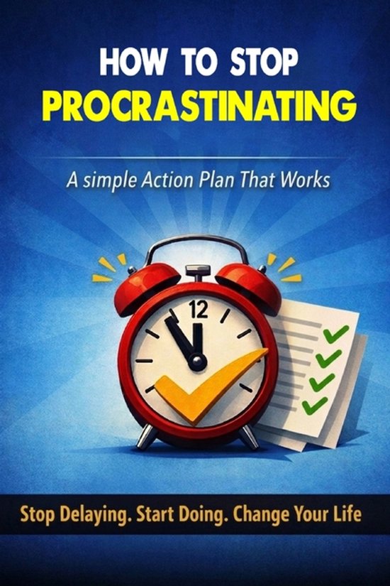 HOW TO STOP PROCRASTINATING - A Simple Action Plan That Work ... - cover