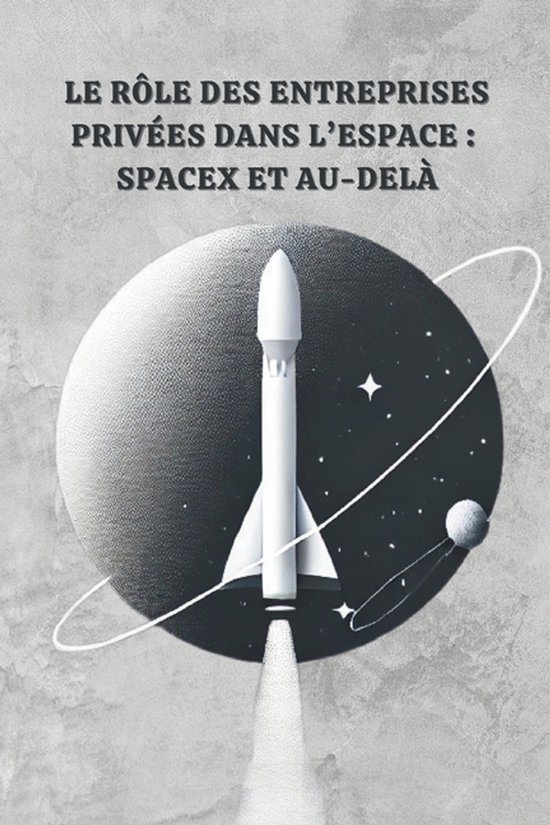 Le Rôle des Entreprises Privées dans l'Espace