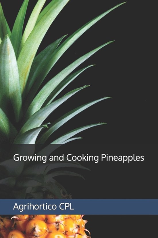 All about Fruits and Nuts- Growing and Cooking Pineapples - cover