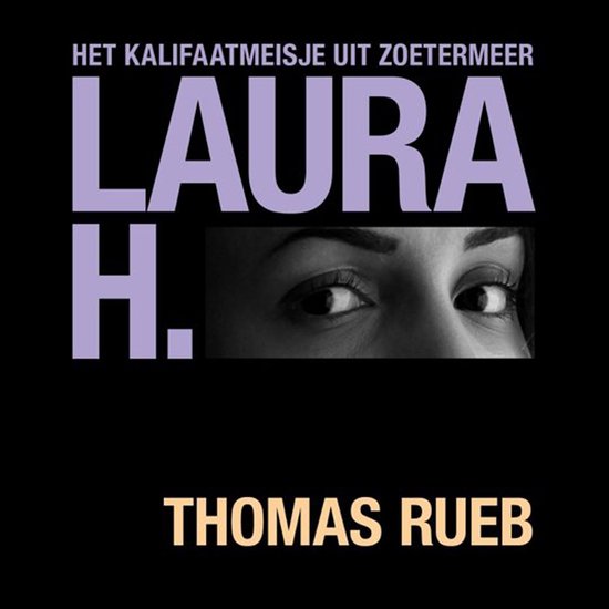 Laura H. Het kalifaatmeisje uit Zoetermeer