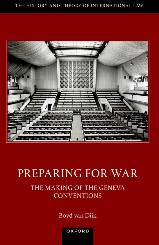 De cover van het boek "Preparing for War: The Making of the Geneva Conventions". Centraal staat een foto van een grote vergaderzaal met rijen stoelen.
