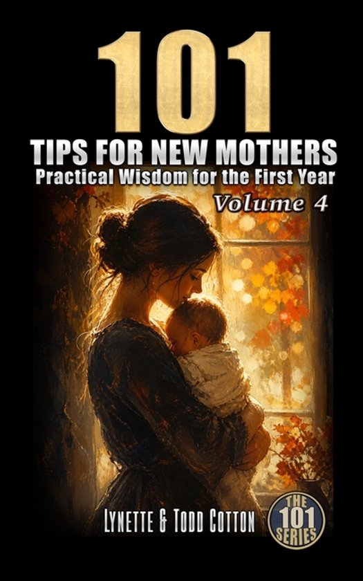 101 Tips for New Mothers- 101 Tips for New Mothers - Volume  ... - cover