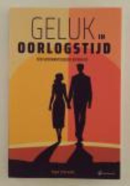 Geluk in oorlogstijd / Een geromantiseerde biografie